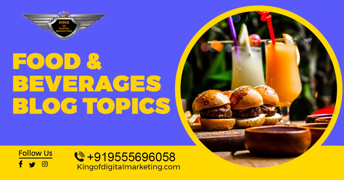 Food & Beverages Blog Topics